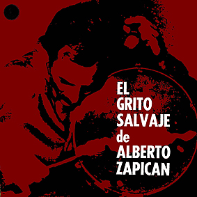 el gri10 - Alberto Zapicán – El grito salvaje de Alberto Zapicán (1970) mp3