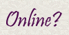 Who is online?