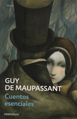 Cuentos esenciales - Guy De Maupassant Cuentos esenciales - Guy De Maupassant