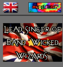 British - Muggleborn - Lead Singer Of 'Wicked Wizards' British - Muggleborn - Lead Singer Of 'Wicked Wizards'